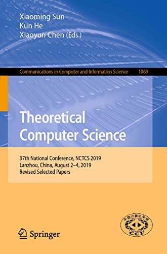 Theoretical Computer Science: 37th National Conference, NCTCS 2019, Lanzhou, China, August 2–4, 2019, Revised Selected Papers