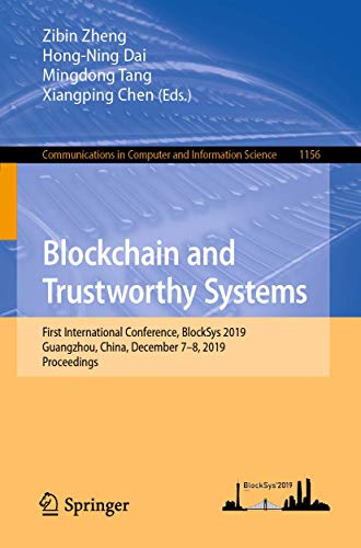 Blockchain And Trustworthy Systems: First International Conference, Blocksys 2019, Guangzhou, China, December 7-8, 2019, Proceedings