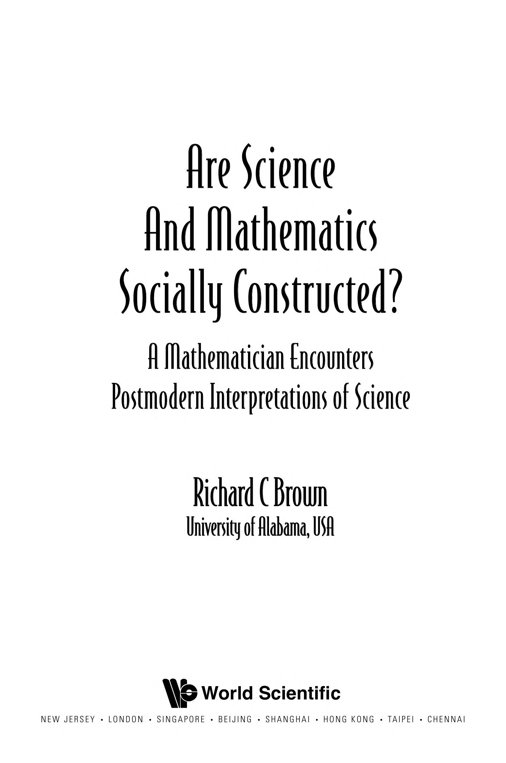 ARE SCIENCE AND MATHEMATICS SOCIALLY CONSTRUCTED? A MATHEMATICIAN ENCOUNTERS POSTMODERN INTERPRETATIONS OF SCIENCE