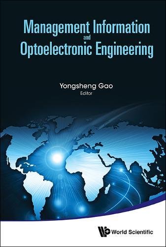 MANAGEMENT INFORMATION AND OPTOELECTRONIC ENGINEERING: PROCEEDINGS OF THE 2015 INTERNATIONAL CONFERENCE ON MANAGEMENT, INFORMATION AND COMMUNICATION & ... ON OPTICS AND ELECTRONICS ENGINEERING