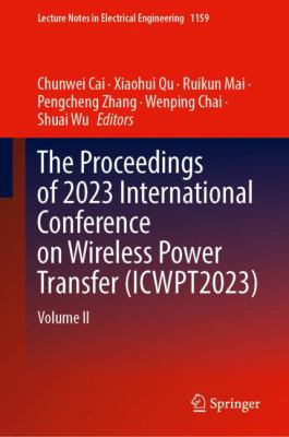 Proceedings Of 2023 International Conference On Wireless Power Transfer
