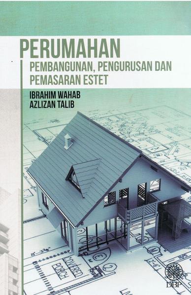PERUMAHAN: PEMBANGUNAN, PENGURUSAN DAN PEMASARAN ESTET