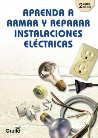 Aprenda A Armar Y Reparar Instalaciones Electricas