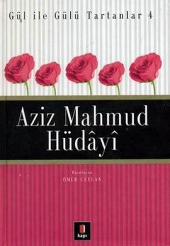 Aziz Mahmud Hüdayi Gül Ile Gülü Tartanlar 4