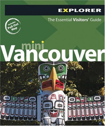 Vancouver Mini Explorer (Mini Visitors Guide)