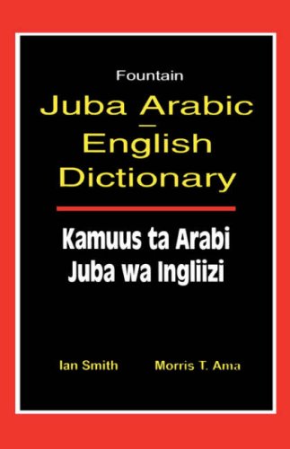 Juba Arabic English Dictionary/Kamuus Ta Arabi Juba Wa Ingliizi