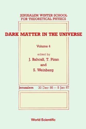 Dark Matter In The Universe - Proceedings Of The 4th Jerusalem Winter School For Theoretical Physics