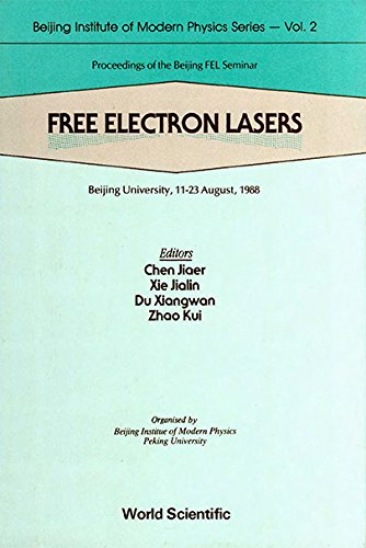 Free Electron Lasers: Proceedings Of The Beijing Fel Seminar, Beijing University, 11-23 August, 1988