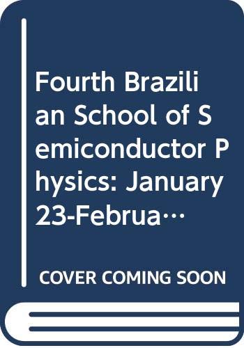 Fourth Brazilian School of Semiconductor Physics