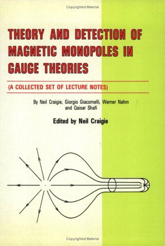 Theory And Detection Of Magnetic Monopoles In Gauge Theories: A Collected Set Of Lecture Notes