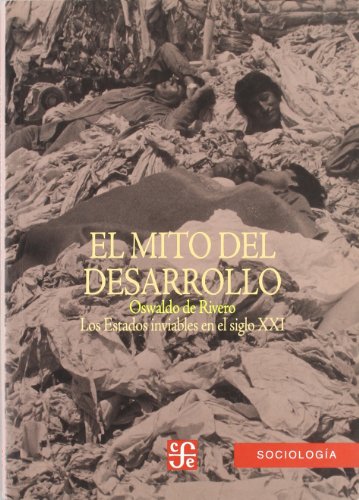 El Mito Del Desarrollo. Los Estados Inviables En El Siglo XXI