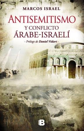 Antisemitismo Y Conflicto Arabe - Israel