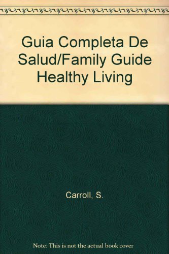 Guia Completa De Salud Family Guide Healthy Living