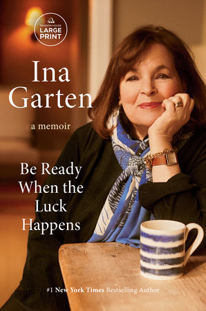 Be Ready When The Luck Happens by Ina Garten, ISBN 9798217014255