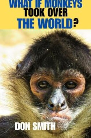 What If Monkeys Took over the World?