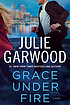 Grace Under Fire by Julie Garwood, ISBN 9798885780452